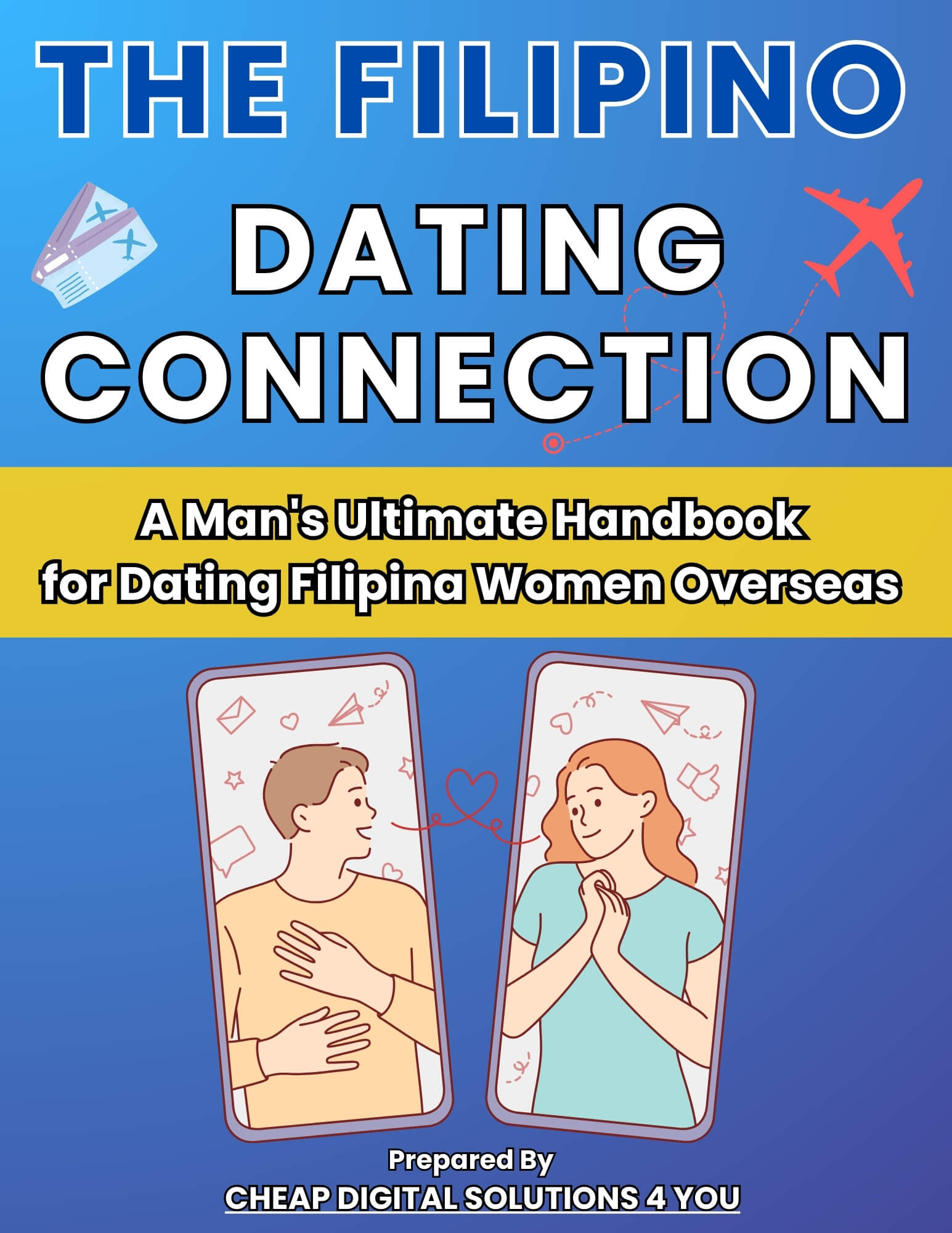 The Filipino Dating Connection - A Man's Ultimate Handbook for Dating Filipina Women Overseas